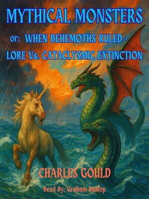 cover image of Mythical Monsters or When Behemoths Ruled--Lore VS Cataclysm Extinction
